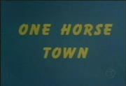 One Horse Town