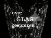 Over glas gesproken