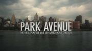 Park Avenue: Money, Power and the American Dream