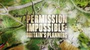 Permission Impossible: Britain's Planners