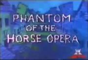 Phantom of the Horse Opera