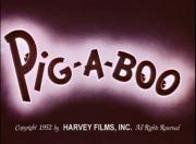 Pig-a-Boo