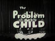 Problem Child