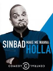 Sinbad: Make Me Wanna Holla!