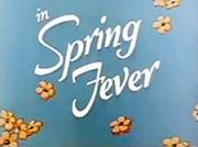 Spring Fever