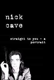 Straight to you: Nick Cave - a portrait