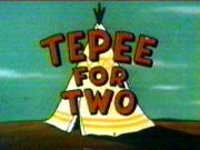 Tepee for Two