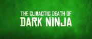 The Climactic Death of Dark Ninja