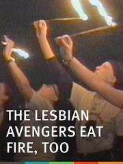 The Lesbian Avengers Eat Fire, Too