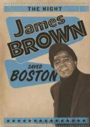 The Night James Brown Saved Boston