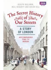 The Secret History of Our Streets