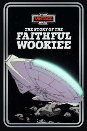 The Story of the Faithful Wookiee