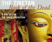 The Tibetan Book of the Dead: A Way of Life