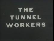 The Tunnel Workers