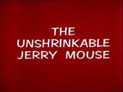 The Unshrinkable Jerry Mouse