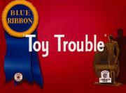 Toy Trouble