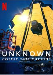 UNKNOWN: Cosmic Time Machine