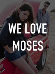 We Love Moses