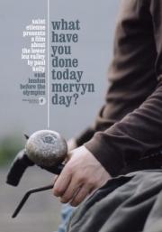 What Have You Done Today Mervyn Day?