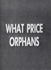 What Price Orphans