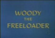 Woody the Free-Loader