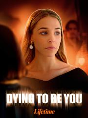 dying to be you